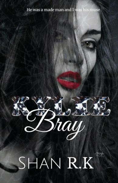 Kylie Bray - Shan R K - Books - Independently Published - 9781977062222 - July 1, 2018