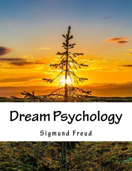 Cover for Sigmund Freud · Dream Psychology (Taschenbuch) (2017)
