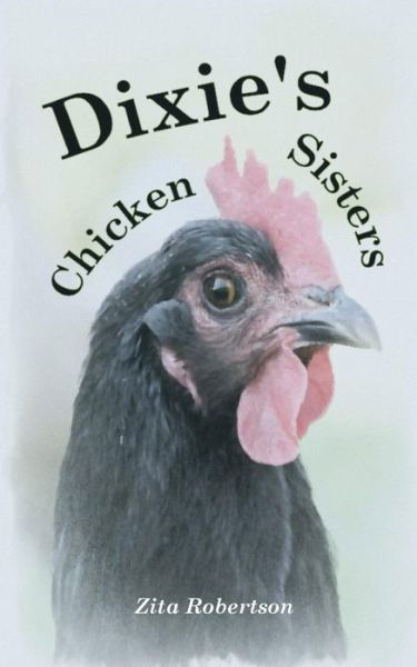 Cover for Zita Robertson · Dixie's Chicken Sisters (Paperback Book) (2017)