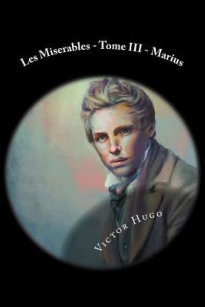 Cover for Victor Hugo · Les Miserables - Tome III - Marius (Paperback Book) (2017)