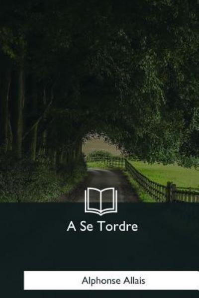 Cover for Alphonse Allais · A Se Tordre (Paperback Bog) (2017)