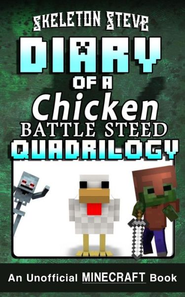 Cover for Skeleton Steve · Diary of a Chicken BATTLE STEED Quadrilogy - An Unofficial Minecraft Books (Taschenbuch) (2017)