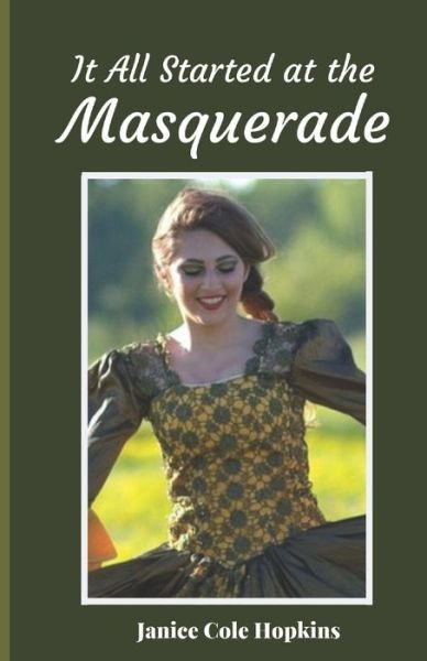 It All Started at the Masquerade - Janice Cole Hopkins - Książki - Createspace Independent Publishing Platf - 9781981807222 - 16 grudnia 2017