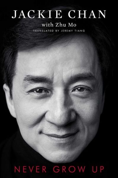 Cover for Jackie Chan · Never Grow Up (Paperback Book) [First Gallery Books hardcover edition. edition] (2019)