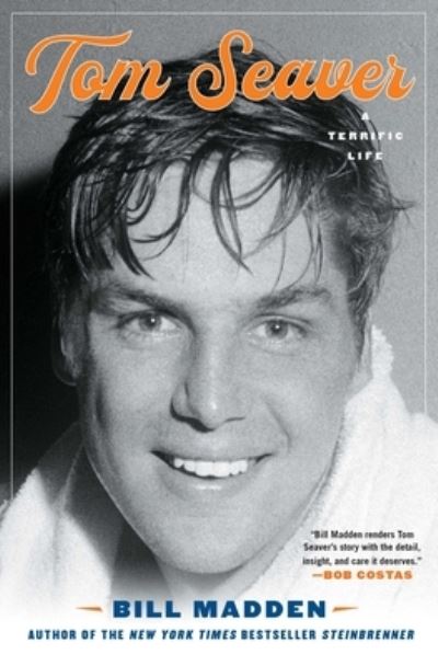 Cover for Bill Madden · Tom Seaver: A Terrific Life (Paperback Book) (2021)