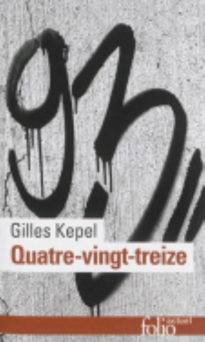 Cover for Gilles Kepel · Quatre-vingt-treize (Paperback Book) (2014)