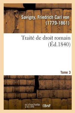 Cover for Friedrich Carl Von Savigny · Traite de Droit Romain. Tome 3 (Paperback Book) (2018)