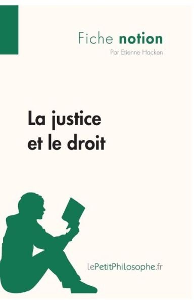 Cover for Étienne Hacken · La justice et le droit (Fiche notion) (Paperback Book) (2013)