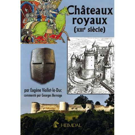 Chateaux Royaux Du XIII Siecle - Eugene Viollet-le-Duc - Książki - Editions Heimdal - 9782840482222 - 27 kwietnia 2006