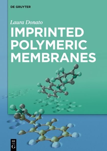 Imprinted Polymeric Membranes - Donato - Bøger -  - 9783110652222 - 4. juli 2023