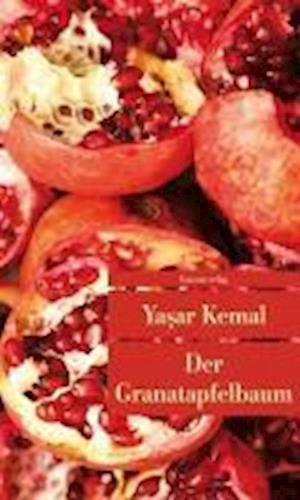 Cover for Ya?Ar Kemal · Der Granatapfelbaum: Roman (Unionsverlag Taschenbucher) (Buch)