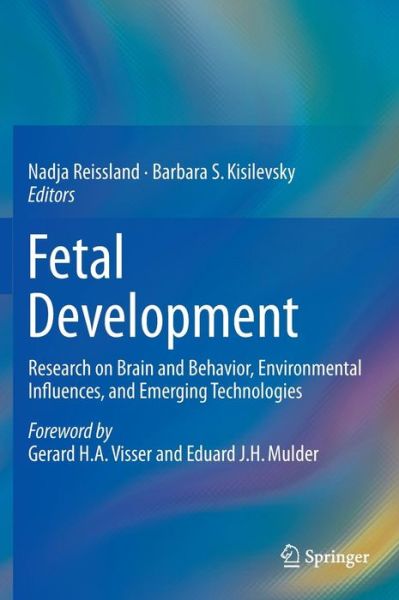 Fetal Development: Research on Brain and Behavior, Environmental Influences, and Emerging Technologies -  - Books - Springer International Publishing AG - 9783319220222 - March 23, 2016