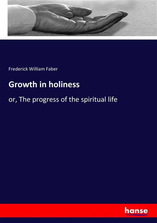 Cover for Faber · Growth in holiness (Book) (2017)