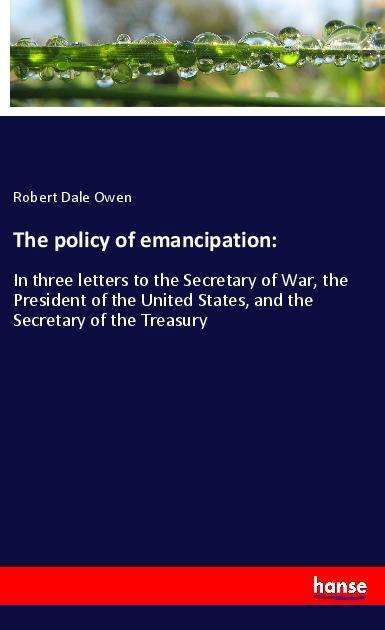 Cover for Owen · The policy of emancipation: (Book)