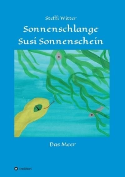 Cover for Steffi Witter · Sonnenschlange Susi Sonnenschein (Paperback Book) (2021)