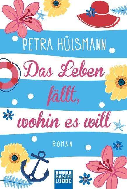 Bastei Lübbe.17522 Hülsmann:Das Leben f - Petra Hülsmann - Kirjat -  - 9783404175222 - 