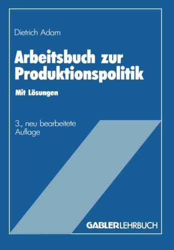 Arbeitsbuch Zur Produktionspolitik - Dietrich Adam - Books - Gabler Verlag - 9783409691222 - 1985