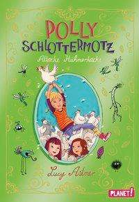 Cover for Astner · Polly Schlottermotz,Attacke Hühn (Buch)