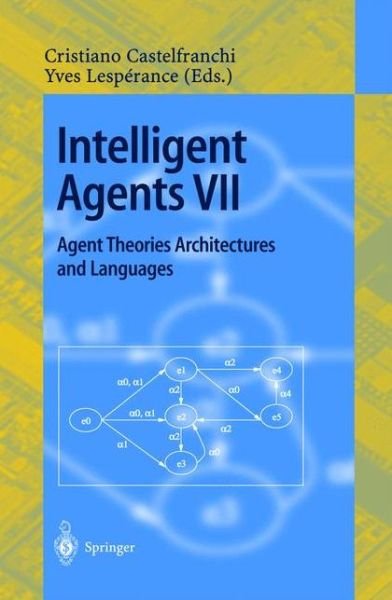 Cover for C Castelfranchi · Intelligent Agents VII. Agent Theories Architectures and Languages: 7th International Workshop, ATAL 2000, Boston, MA, USA, July 7-9, 2000. Proceedings - Lecture Notes in Computer Science (Pocketbok) [2001 edition] (2001)