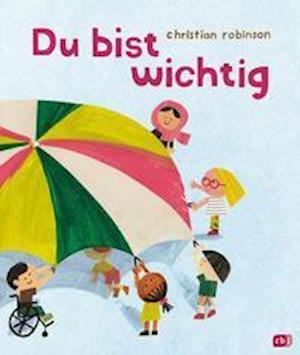 Du bist wichtig - Christian Robinson - Książki - cbj - 9783570179222 - 20 września 2021