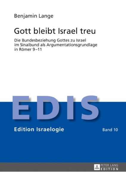 Cover for Benjamin Lange · Gott Bleibt Israel Treu: Die Bundesbeziehung Gottes Zu Israel Im Sinaibund ALS Argumentationsgrundlage in Roemer 9-11 - Edition Israelogie (Hardcover Book) (2017)