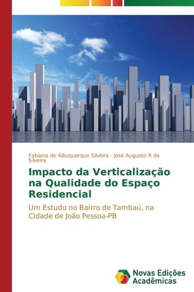 Cover for R Da Silveira Jose Augusto · Impacto Da Verticalizacao Na Qualidade Do Espaco Residencial (Taschenbuch) (2014)