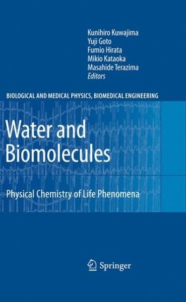 Cover for Kunihiro Kuwajima · Water and Biomolecules: Physical Chemistry of Life Phenomena - Biological and Medical Physics, Biomedical Engineering (Paperback Bog) [Softcover reprint of hardcover 1st ed. 2009 edition] (2010)
