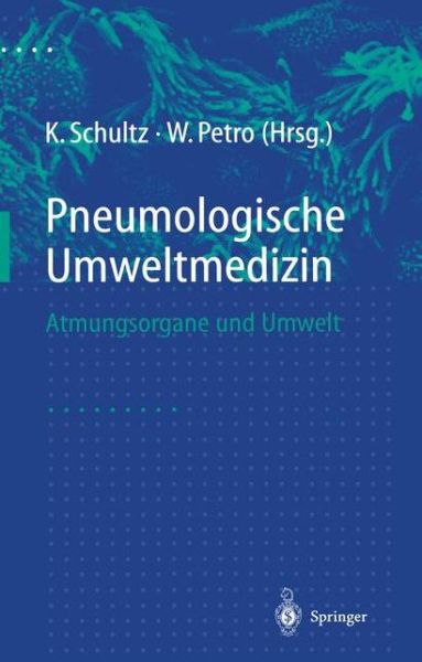 Cover for Konrad Schultz · Pneumologische Umweltmedizin (Paperback Book) [Softcover Reprint of the Original 1st Ed. 1998 edition] (2011)