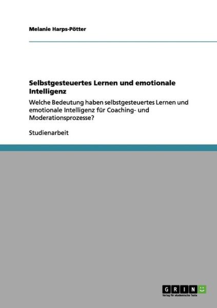 Cover for Melanie Harps-p Tter · Selbstgesteuertes Lernen Und Emotionale Intelligenz (Paperback Book) [German edition] (2011)