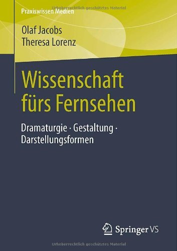 Cover for Olaf Jacobs · Wissenschaft Furs Fernsehen: Dramaturgie - Gestaltung - Darstellungsformen - Praxiswissen Medien (Paperback Book) [2014 edition] (2013)