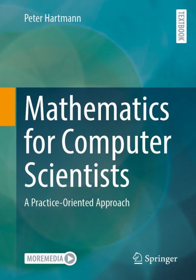 Cover for Peter Hartmann · Mathematics for Computer Scientists: A Practice-Oriented Approach (Paperback Book) [1st ed. 2023 edition] (2023)