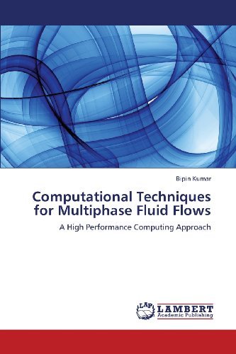 Cover for Bipin Kumar · Computational Techniques for Multiphase Fluid Flows: a High Performance Computing Approach (Taschenbuch) (2013)