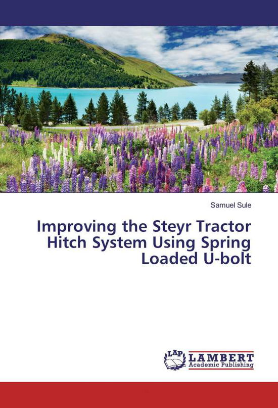 Cover for Sule · Improving the Steyr Tractor Hitch (Buch)