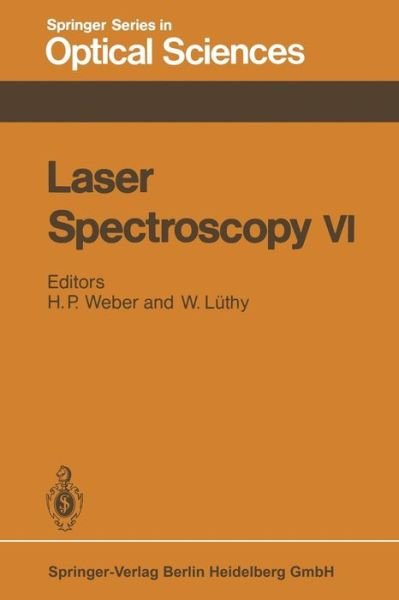 Cover for H P Weber · Laser Spectroscopy VI: Proceedings of the Sixth International Conference, Interlaken, Switzerland, June 27 - July 1, 1983 - Springer Series in Optical Sciences (Taschenbuch) [Softcover reprint of the original 1st ed. 1983 edition] (2014)