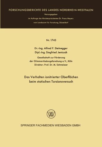 Cover for Alfred Friedrich Steinegger · Das Verhalten Ionitrierter Oberflachen Beim Statischen Torsionsversuch - Forschungsberichte Des Landes Nordrhein-Westfalen (Paperback Book) [1966 edition] (1966)