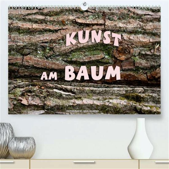 Cover for Haafke · Kunst am Baum (Premium-Kalender (Book)
