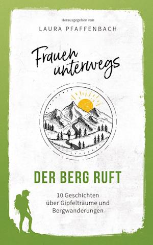 Cover for Laura Pfaffenbach · Frauen unterwegs: Der Berg ruft (Book) (2025)