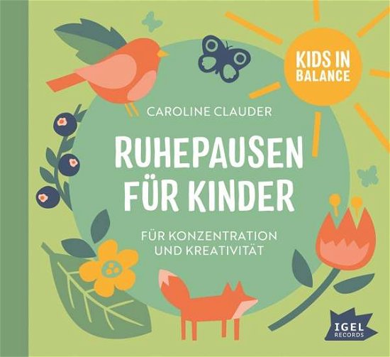 Kids in Balance. Ruhepausen Für Kinder - Caroline Clauder - Música - IGEL RECORDS - 9783731312222 - 25 de fevereiro de 2019