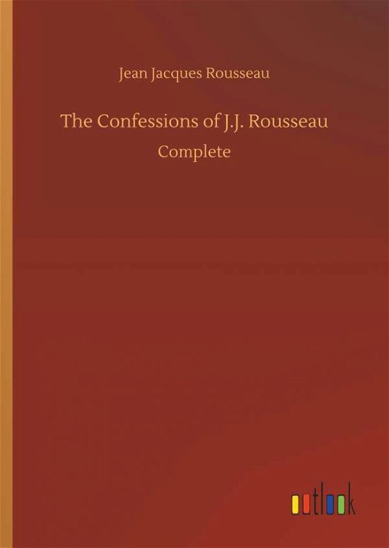 Cover for Rousseau · The Confessions of J.J. Rousse (Bok) (2018)