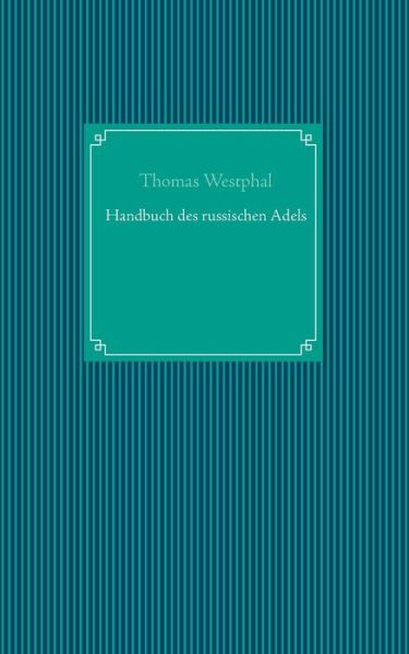Cover for Thomas Westphal · Handbuch Des Russischen Adels (Paperback Book) (2015)