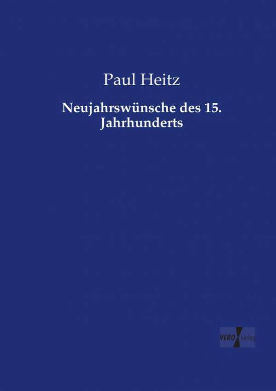 Cover for Paul Heitz · Neujahrswunsche des 15. Jahrhunderts (Paperback Book) (2019)