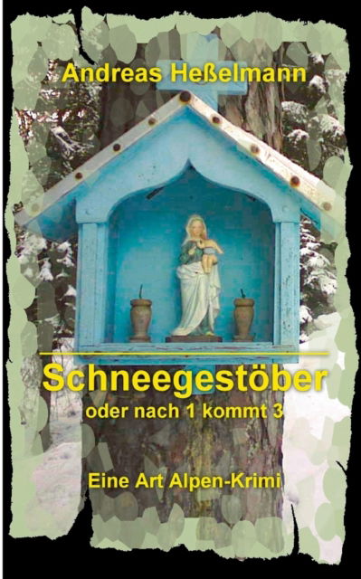 Cover for Andreas Heßelmann · Schneegestoeber - oder nach 1 kommt 3 (Paperback Book) (2021)