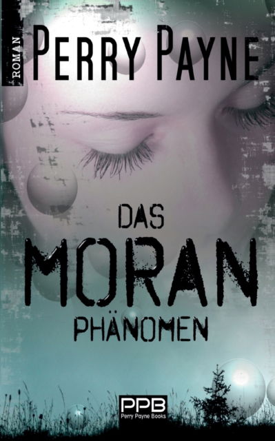 Cover for Perry Payne · Das Moran Phanomen (Paperback Book) (2021)