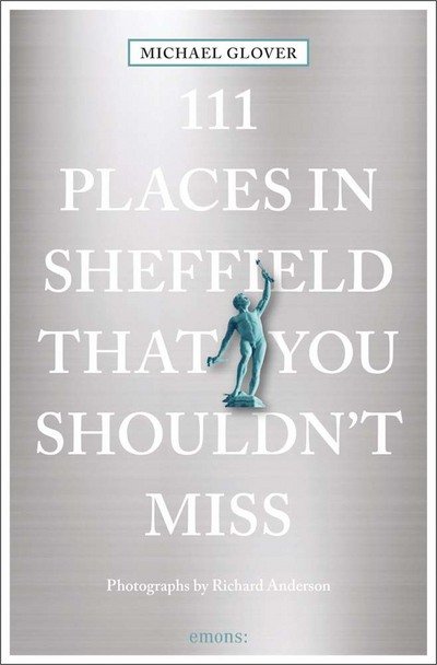 Cover for Michael Glover · 111 Places in Sheffield That You Shouldn't Miss - 111 Places / Shops (Paperback Book) (2019)
