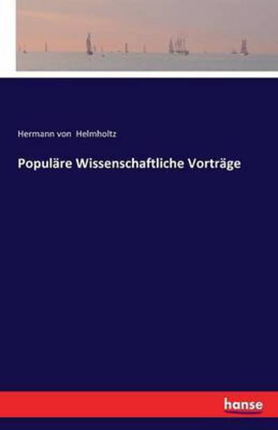 Cover for Hermann Von Helmholtz · Populare Wissenschaftliche Vortrage (Taschenbuch) (2016)