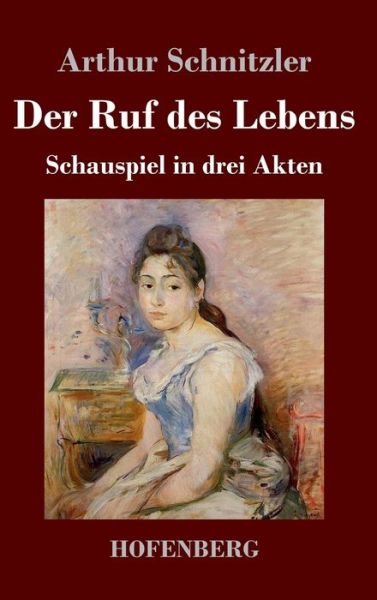Cover for Arthur Schnitzler · Der Ruf des Lebens (Hardcover Book) (2021)