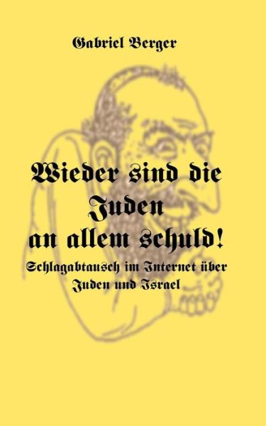 Cover for Berger · Wieder sind die Juden an allem s (Buch) (2019)