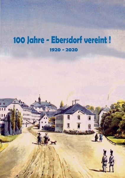 Cover for Fiedler · 100 Jahre - Ebersdorf vereint! (Buch) (2020)