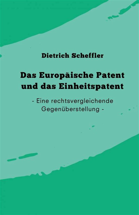 Cover for Scheffler · Das Europäische Patent und da (Bok) (2019)