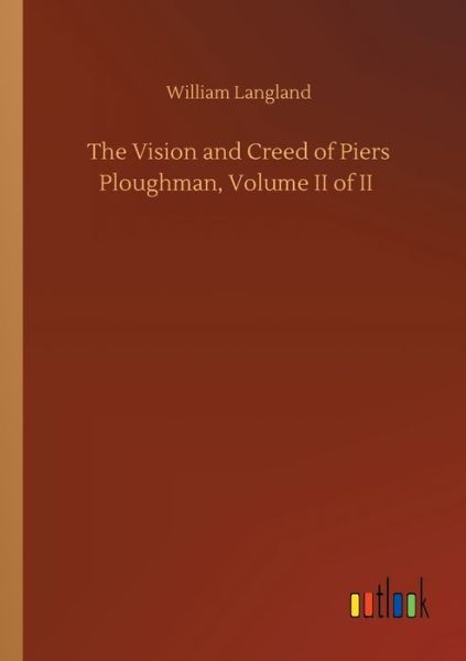 Cover for William Langland · The Vision and Creed of Piers Ploughman, Volume II of II (Paperback Book) (2020)